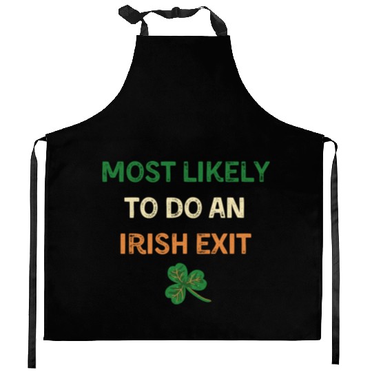 Most Likely To Do An Irish Exit Funny St Patricks Kitchen Aprons