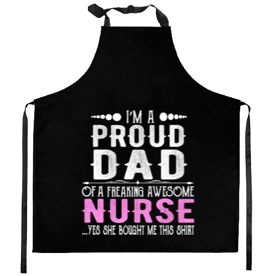 I m A Proud Dad Of Freaking Awesome Nurse Kitchen Aprons