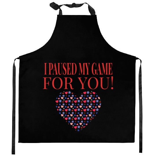 Video Game I Paused My Game For You Gaming Kitchen Aprons