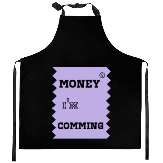 money i'm coming Kitchen Aprons