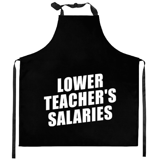 Lower Teacher Salaries Funny Teacher Powers Joke Kitchen Aprons