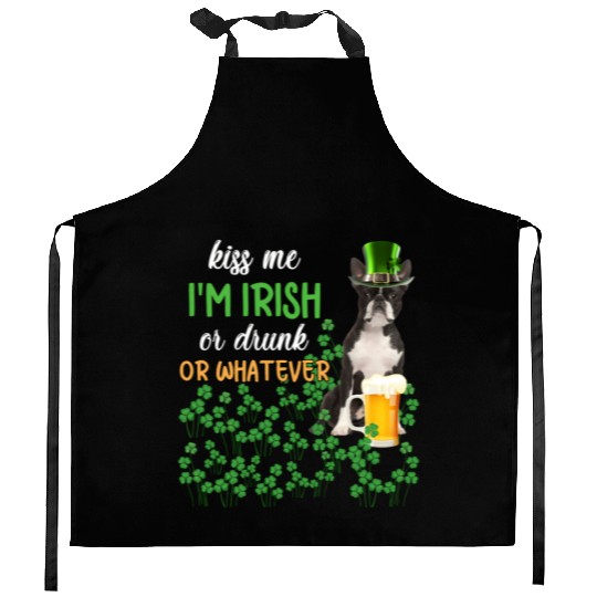 Boston Terrier Kiss Me I'm Irish Or Drunk Or Whate Kitchen Aprons