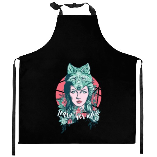 Leave Her Wild Kitchen Aprons