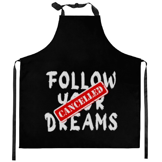 Banksy Street Art Qoute Your Dreams Cancelled Kitchen Aprons
