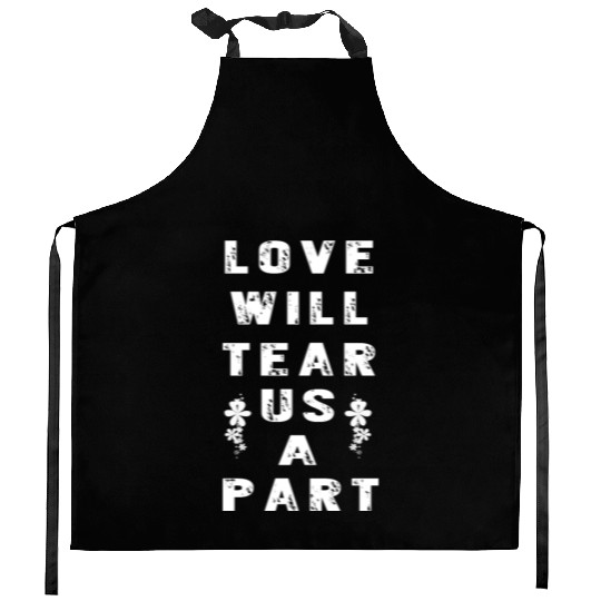 Love Will Tear Us Apart Kitchen Aprons