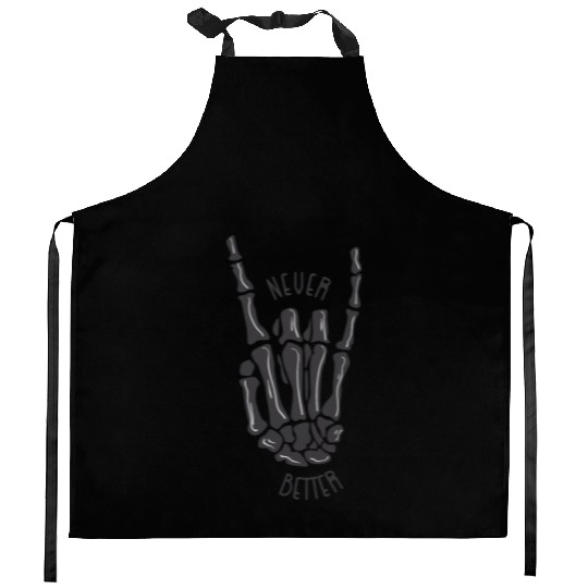 Never better skeleton Kitchen Aprons
