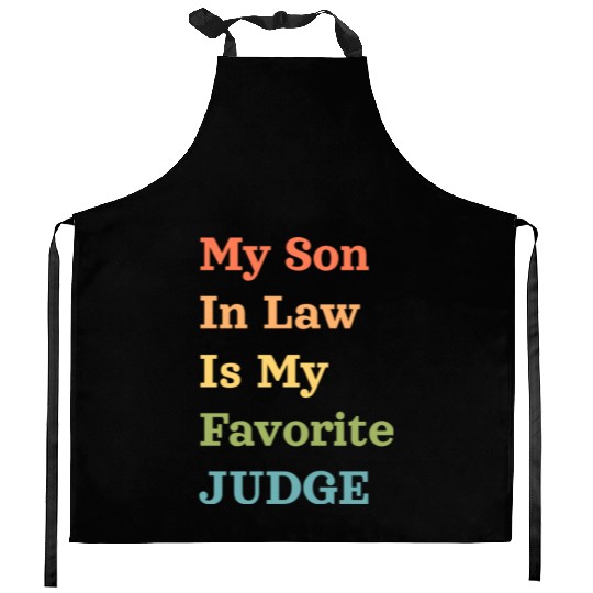 My Son In Law Is My Favorite Judge Kitchen Aprons
