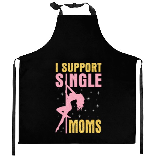 Dancing I Support Single Moms Happy To Me You Kitchen Aprons