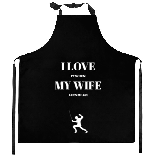 I Love My Wife Fencing Kitchen Aprons