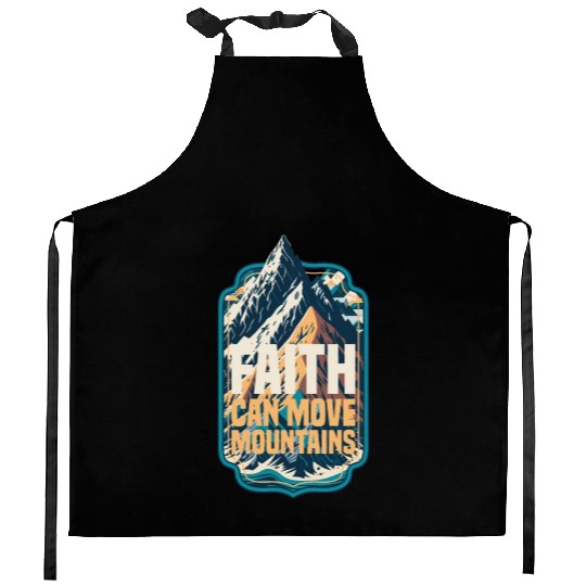 Faith Can Move Mountains with Mountain Kitchen Aprons