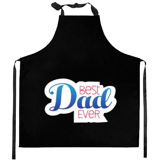 Best dad ever Kitchen Aprons
