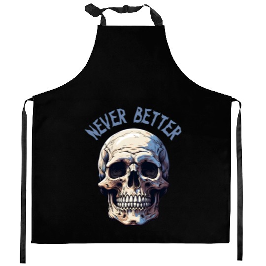 Never Better Skeleton Funny Halloween Skull Kitchen Aprons