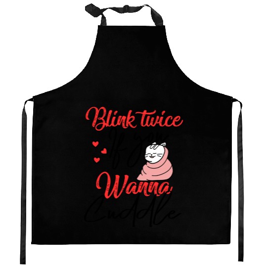 Blink Twice If You Wanna Cuddle Cat Lover Kitchen Aprons