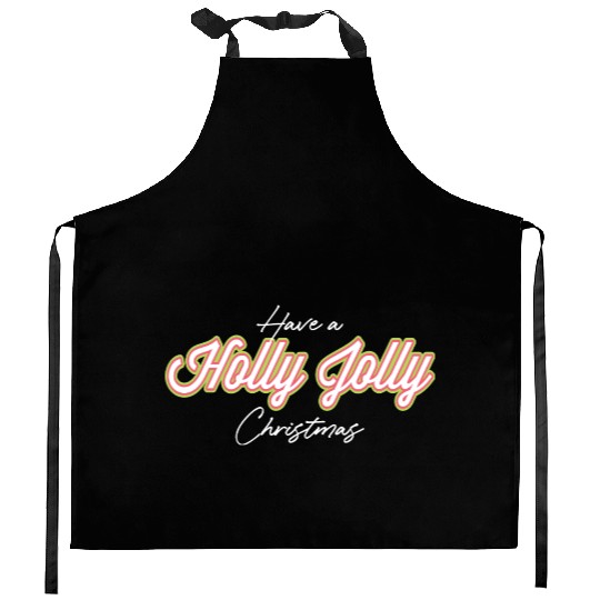 Have A Holly Jolly Christmas Christmas Kitchen Aprons
