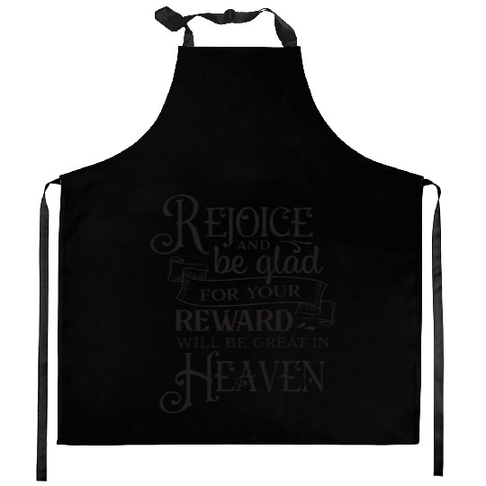 Rejoice And Be Glad For Your Reward Will Be Great Kitchen Aprons