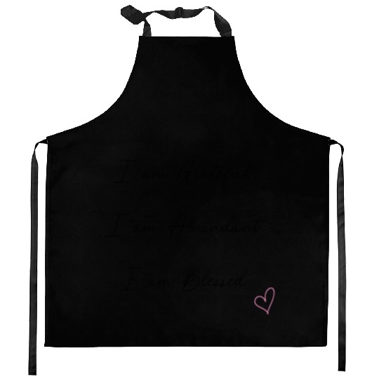 I am Grateful I am Abundant I am Blessed Black Kitchen Aprons