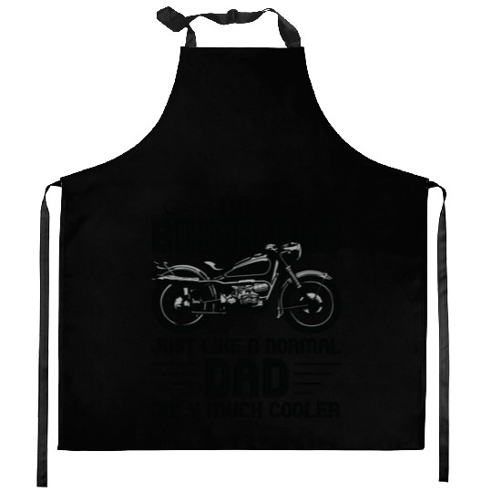 I m A Biker Dad Just Like A Normal Dad Only Much Kitchen Aprons