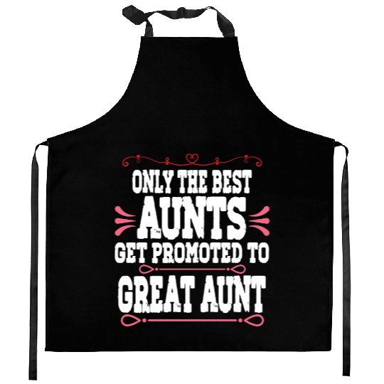 Only The Best Aunts Get Promoted To Great Aunt Kitchen Aprons