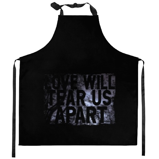 LOVE WILL TEAR US APART Kitchen Aprons