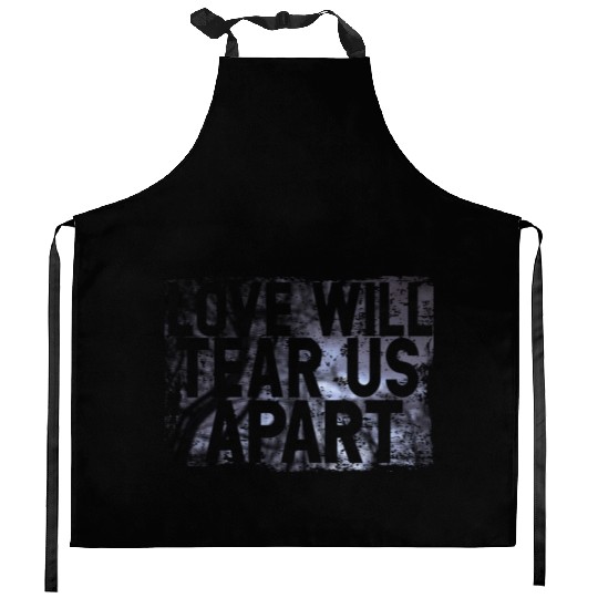 LOVE WILL TEAR US APART Kitchen Aprons