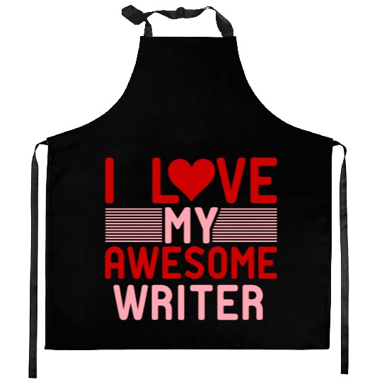 I love My Awesome Writer Kitchen Aprons