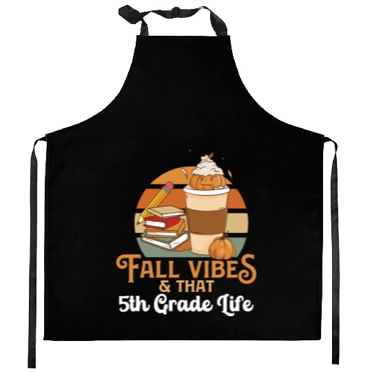 Fall Vibes That 5th Grade Life Fifth Grader Kitchen Aprons