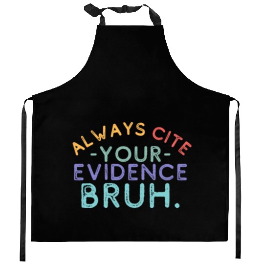 Always Cite Your Evidence Bruh English Teacher Kitchen Aprons