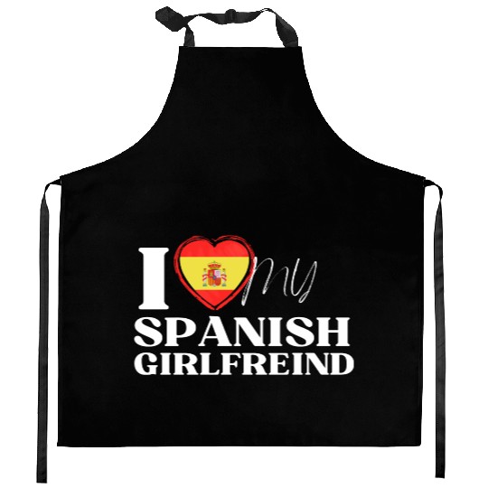 I Love My spanish Girlfriend Multi Nationality Shi Kitchen Aprons