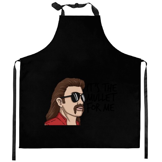 It's The Mullet For Me Mullet Redneck Men's Mullet Kitchen Aprons