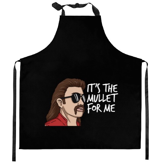 It's The Mullet For Me Mullet Redneck Men's Mullet Kitchen Aprons