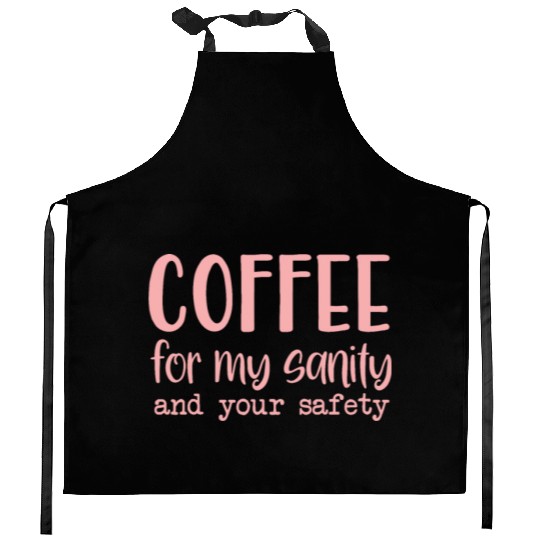 Coffee For My Sanity Coffee Lover Kitchen Aprons