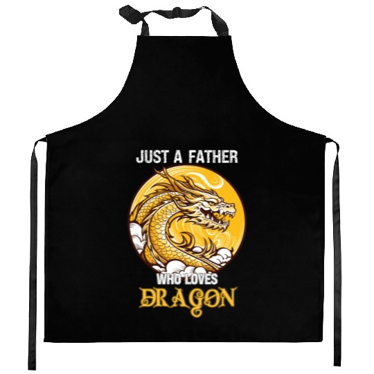 Just A Father Who Loves Dragon Kitchen Aprons