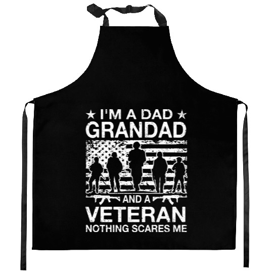 I m A Dad Grandad And A Veteran Nothing Scares Me Kitchen Aprons