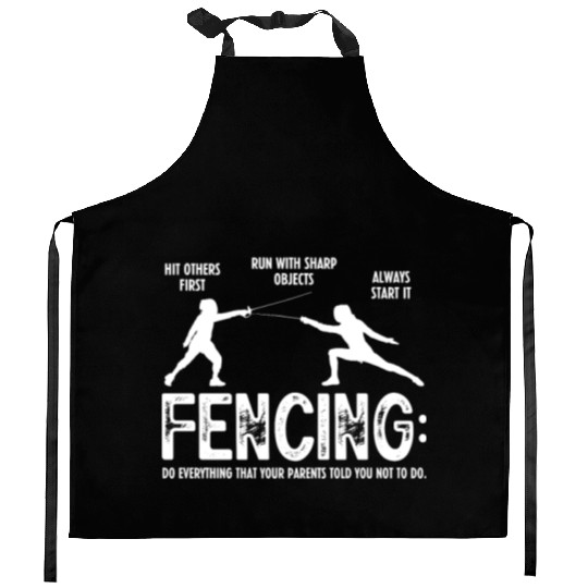 Fencing Do Everything That Your Parents Told You Kitchen Aprons