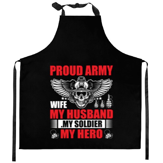 Proud Army Wife My Husband my Soldier My Hero Kitchen Aprons