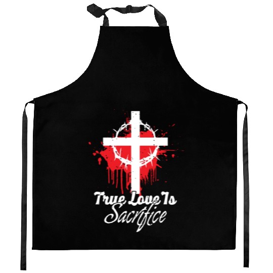 True Love Is Sacrifice Love Jesus Christian Kitchen Aprons