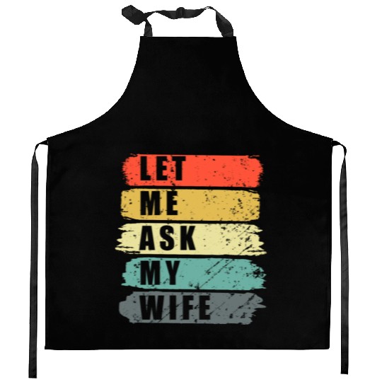 Let Me Ask My Wife Funny Humor Couples Kitchen Aprons