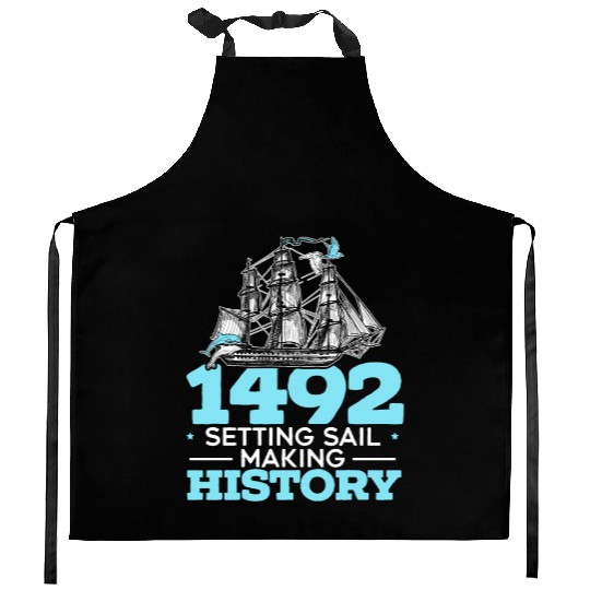 1492: Setting Sail Making History Columbus Day Kitchen Aprons