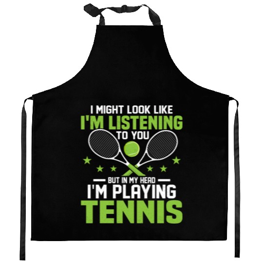 But in My Head I'm Playing Tennis Racket Player Kitchen Aprons