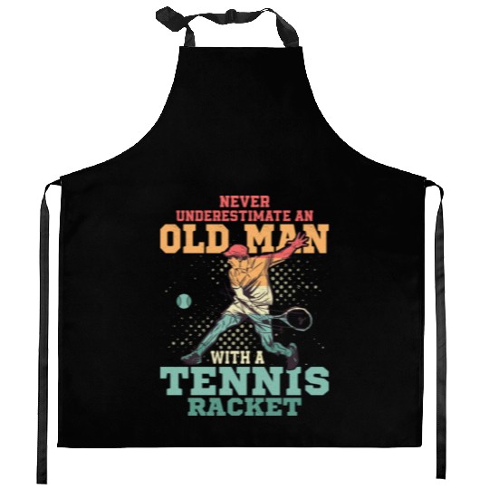 Never Underestimate An Old Man With A Tennis Racke Kitchen Aprons