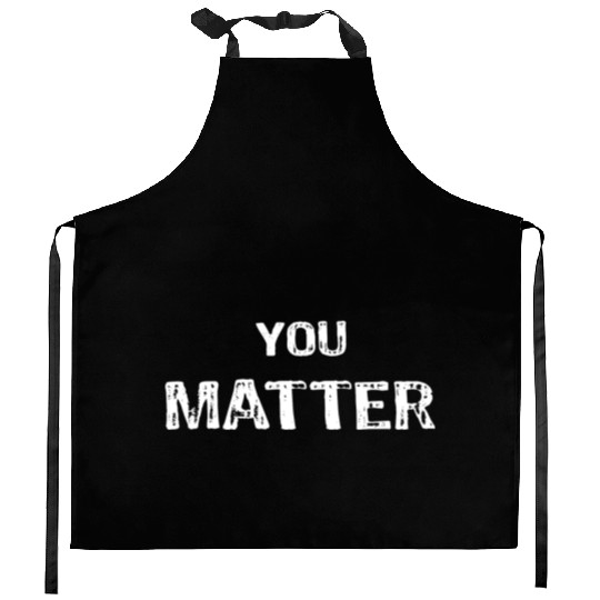 You Matter Peace Love World s Kitchen Aprons