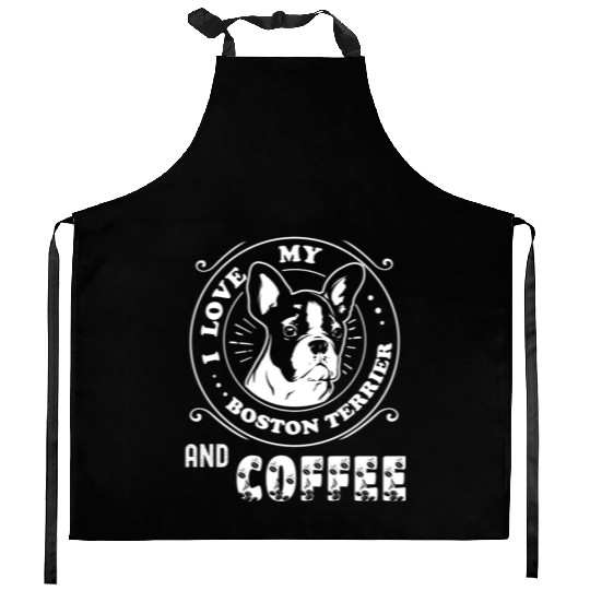 I Love My Boston Terrier And Coffee Kitchen Aprons