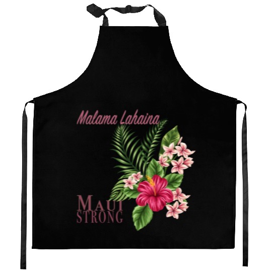 Malama Lahaina: Maui Strong Kitchen Aprons