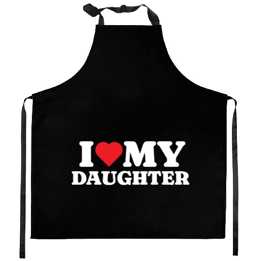 I Love My Daughter Kitchen Aprons