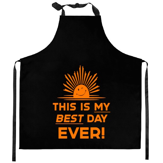 This Is My Best Day EVER DESIGN Kitchen Aprons
