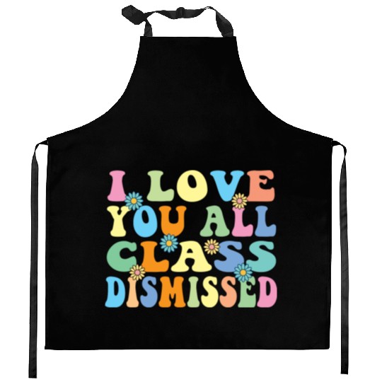 Retro I Love You All Class Dismissed Groovy Kitchen Aprons