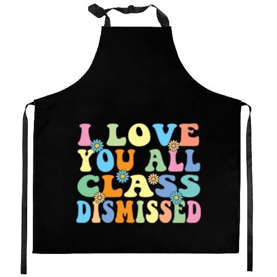 Retro I Love You All Class Dismissed Groovy Kitchen Aprons