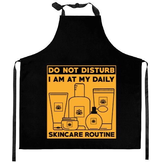 Skincare Routine Funny Design Do Not Disturb Kitchen Aprons
