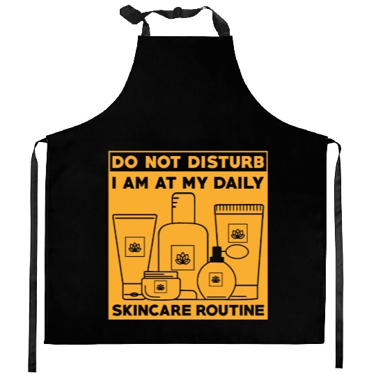Skincare Routine Funny Design Do Not Disturb Kitchen Aprons