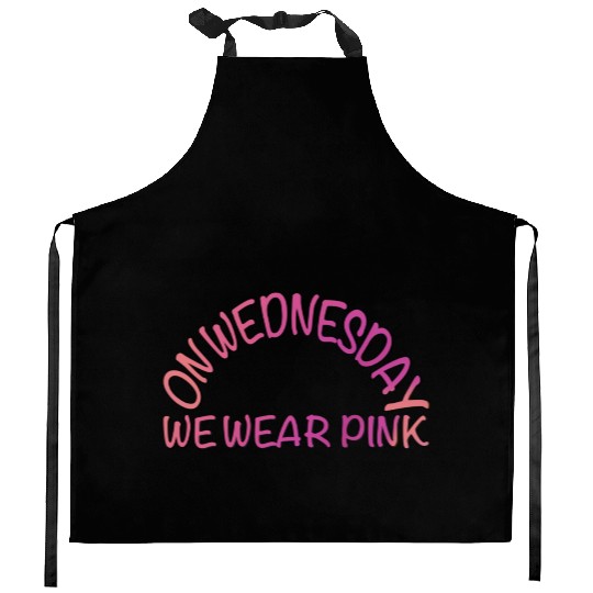 on wednesday we wear pink Kitchen Aprons